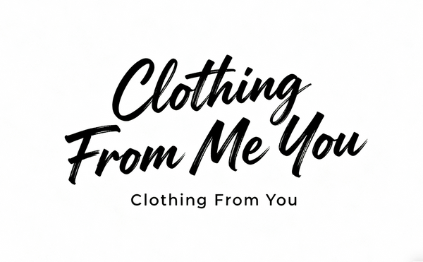 Clothing From Me You